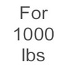 For 1000 lbs