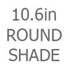 10.6in Round Shade