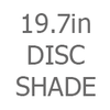 19.7in Disc Shade