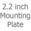 2.2 inch Mounting Plate