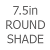 7.5in Round Shade
