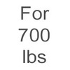 For 700 lbs