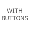 With Buttons