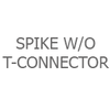 Spike without T-Connector
