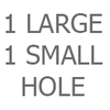 One Small & One Large Hole