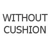 Without Cushion