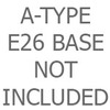 E26 Base - Not Included