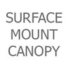 Surface Mount Canopy