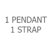 1 Pendant / 1 Strap