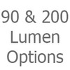 90 & 200 Lumen Options
