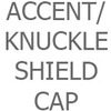 Accent with Knuckle, Shield, Cap