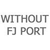 Without FJ Port