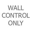Wall Control Only