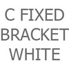 C Fixed Bracket-White
