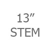 13 inch Stem