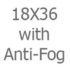 18X36 with Anti-Fog