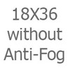 18X36 without Anti-Fog