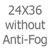 24X36 without Anti-Fog