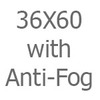 36X60 with Anti-Fog