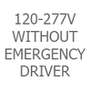 120-277V Without Emergency Driver