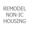 Remodel Non-IC Housing