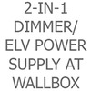 2-In-1 Dimmer With ELV Power Supply At Wallbox