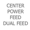 Center Power Feed - Dual Feed