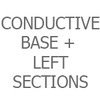 Conductive - Base + Left Sections