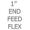 1 Inch End Feed Flex