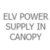 ELV Power Supply In Canopy
