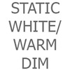 Static White / Warm Dim