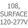 Size 108, Surface Driver, 120-277V