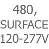 Size 480, Surface Driver, 120-277V