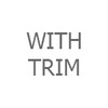 With Trim