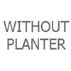 Without Planter