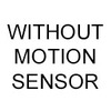 Without Motion Sensor