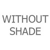 Without Shade