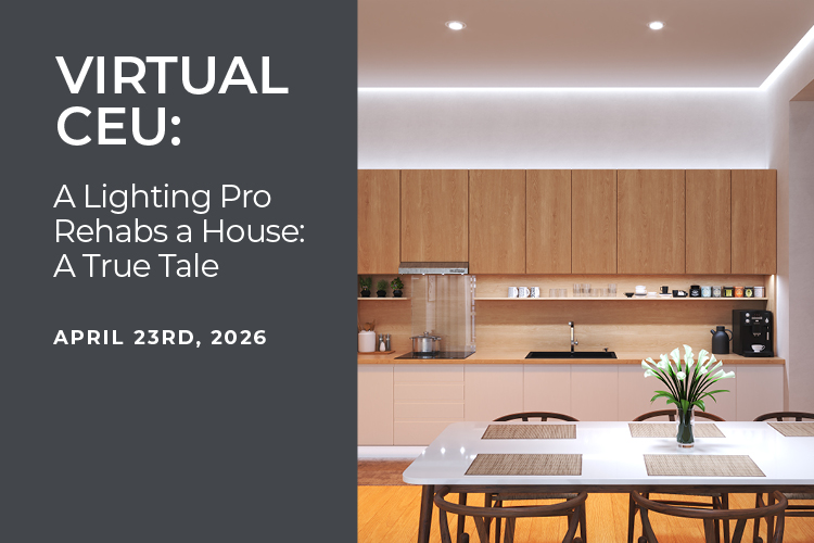 CEU | A Lighting Pro Rehabs a House: A True Tale