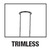 Trimless